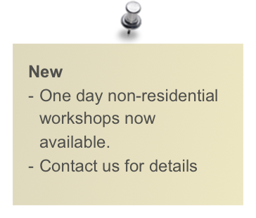 New
One day non-residential workshops now available.  
Contact us for details